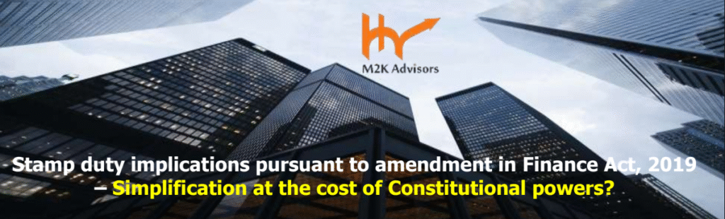 M2K Alert – Stamp duty implications pursuant to amendment in FA 2019